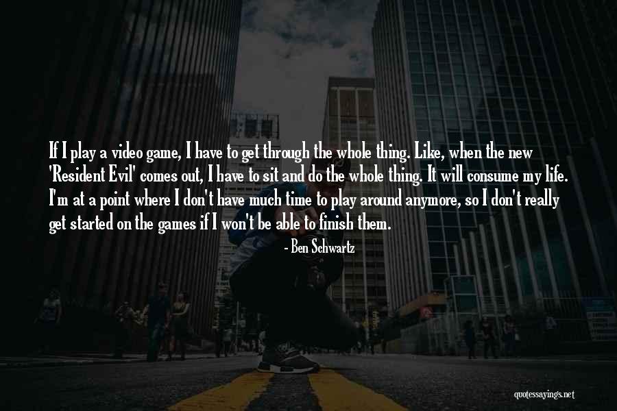 Video Games And Life Quotes By Ben Schwartz Video Games And Life Quotes By Ben Schwartz