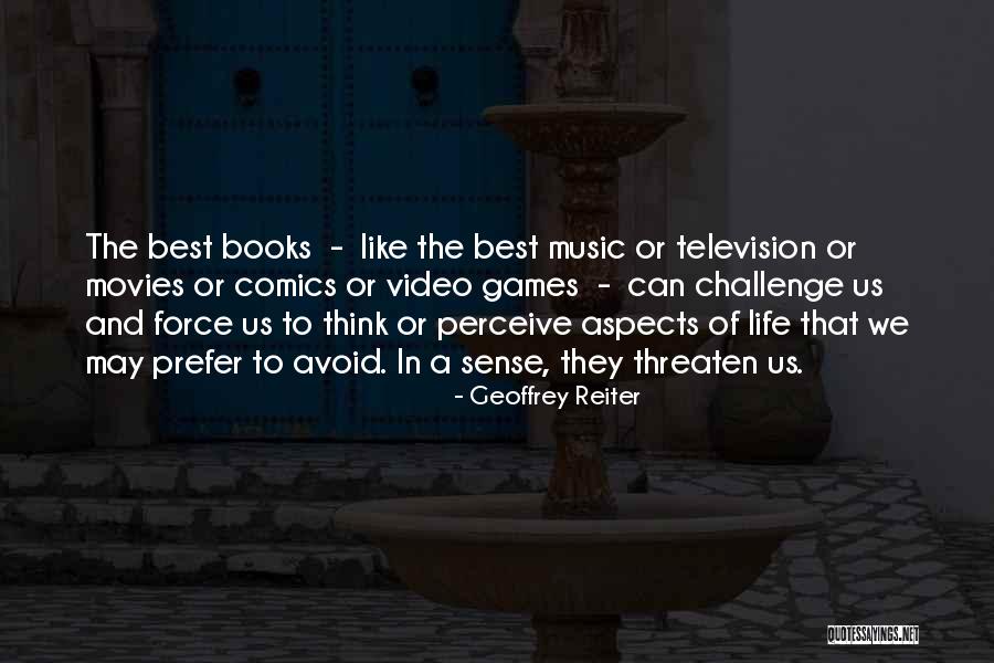 Video Games And Life Quotes By Geoffrey Reiter