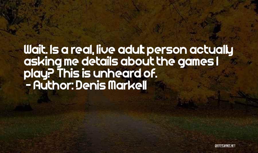 Video Games And Relationships Quotes By Denis Markell