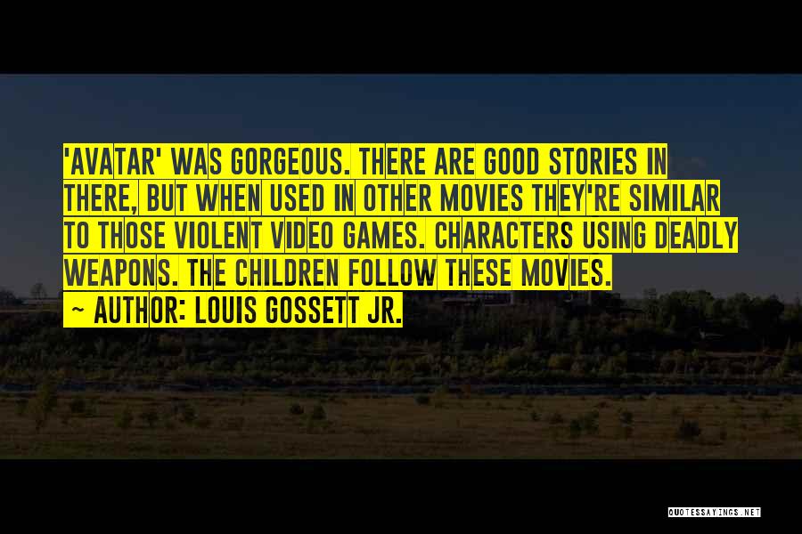 Video Games Are Good For You Quotes By Louis Gossett Jr.