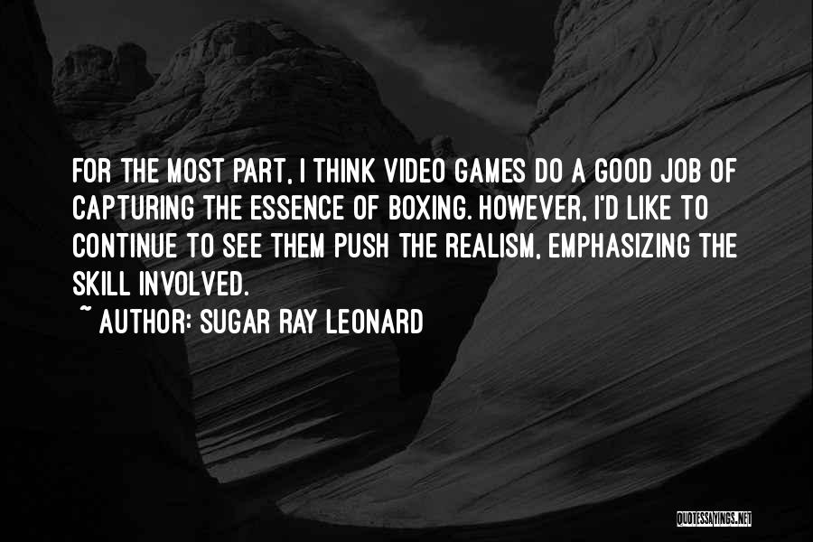 Video Games Are Good For You Quotes By Sugar Ray Leonard
