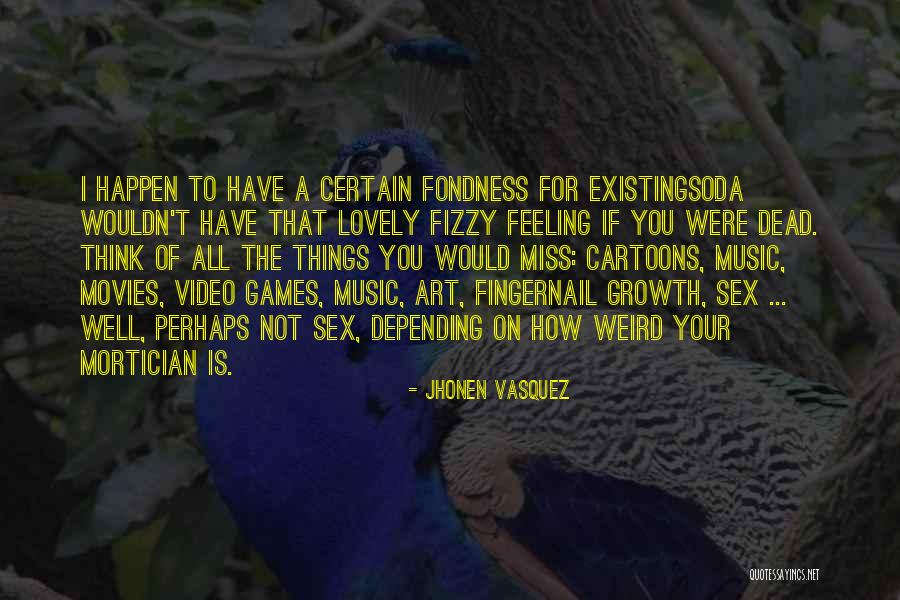 Video Games Art Quotes By Jhonen Vasquez Video Games Art Quotes By Jhonen Vasquez