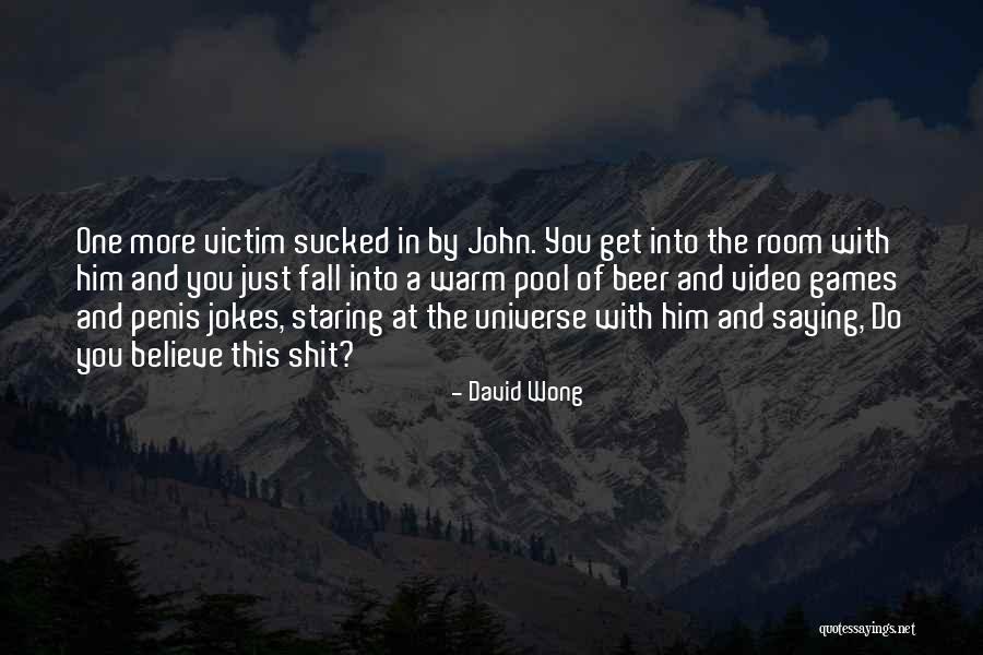 Video Games Funny Quotes By David Wong Video Games Funny Quotes By David Wong
