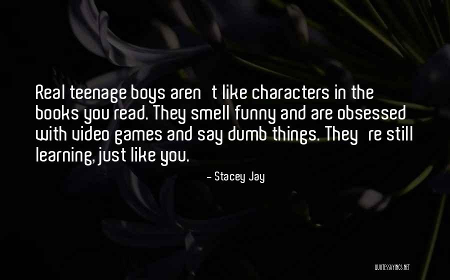 Video Games Funny Quotes By Stacey Jay Video Games Funny Quotes By Stacey Jay