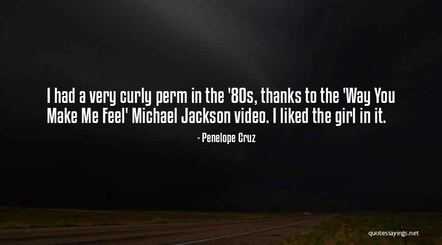 Video Girl Quotes By Penelope Cruz Video Girl Quotes By Penelope Cruz
