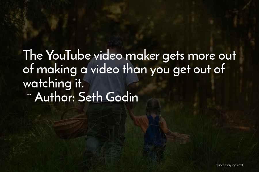 Video Maker Quotes By Seth Godin