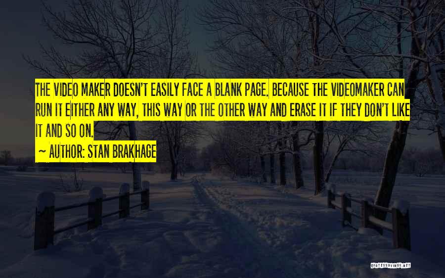 Video Maker Quotes By Stan Brakhage