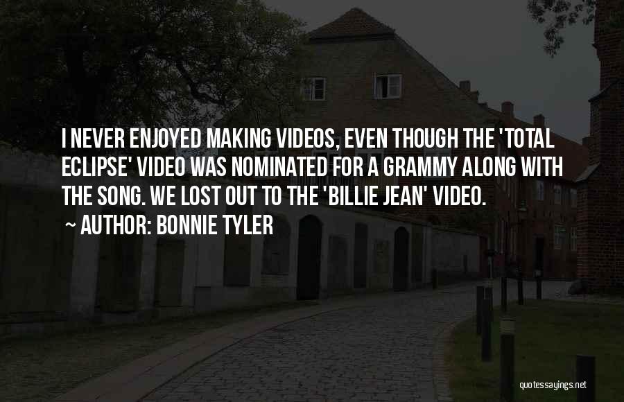 Video Making Quotes By Bonnie Tyler