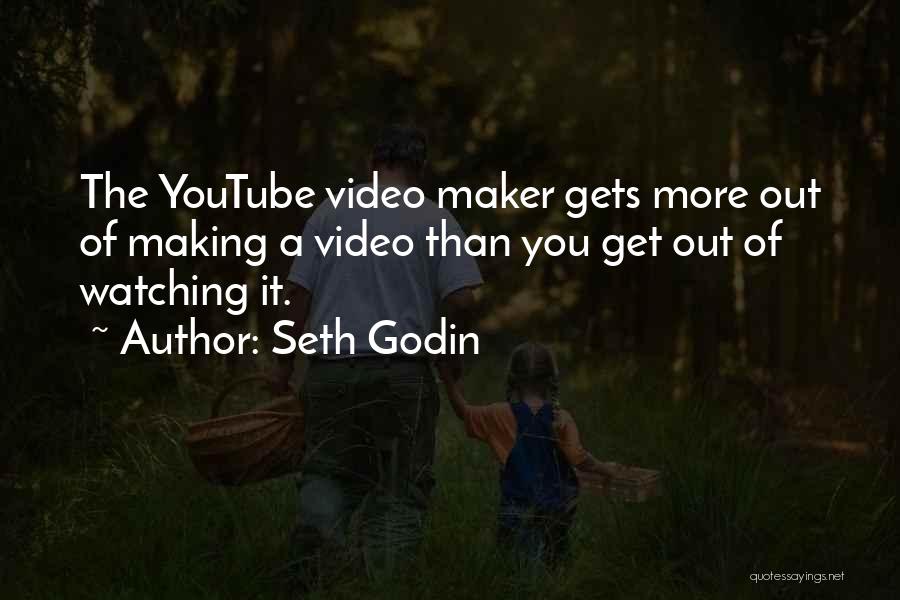 Video Making Quotes By Seth Godin