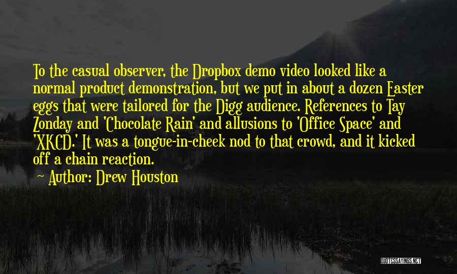 Video Quotes By Drew Houston