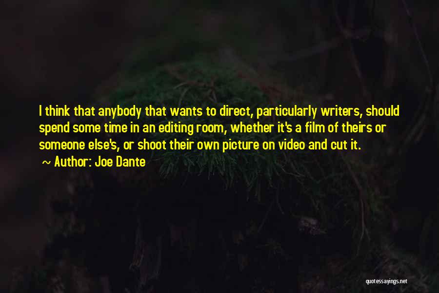 Video Shoot Quotes By Joe Dante
