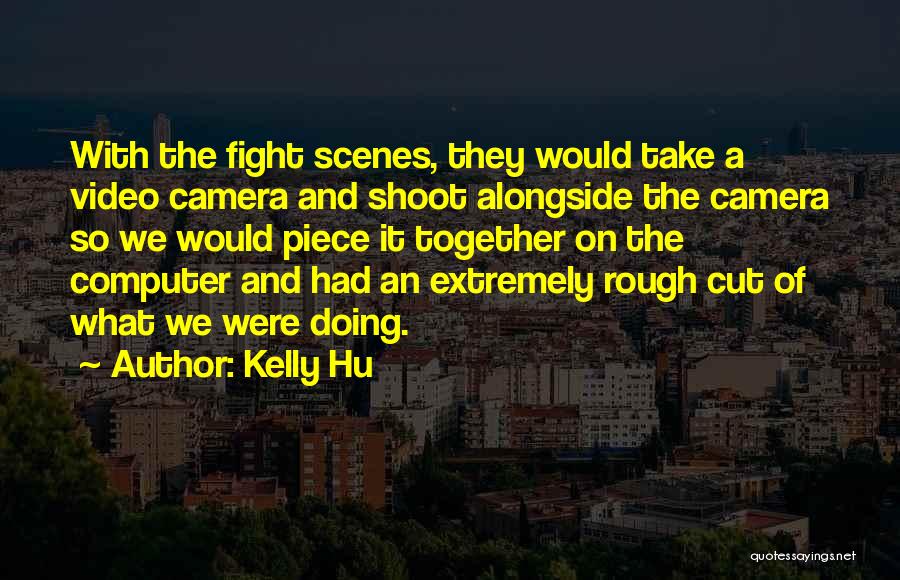 Video Shoot Quotes By Kelly Hu