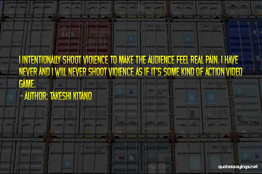 Video Shoot Quotes By Takeshi Kitano