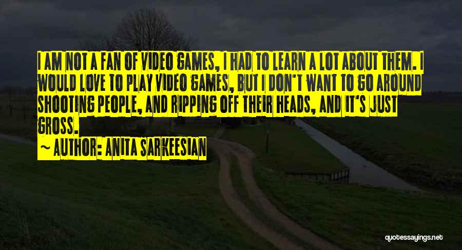 Video Shooting Quotes By Anita Sarkeesian