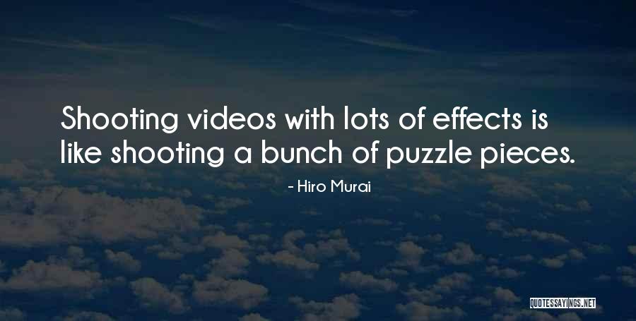 Video Shooting Quotes By Hiro Murai Video Shooting Quotes By Hiro Murai