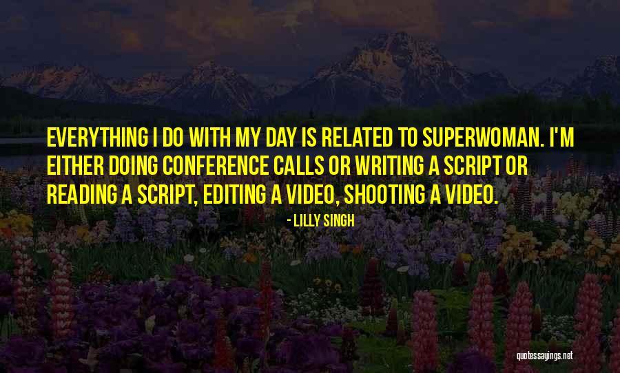 Video Shooting Quotes By Lilly Singh Video Shooting Quotes By Lilly Singh