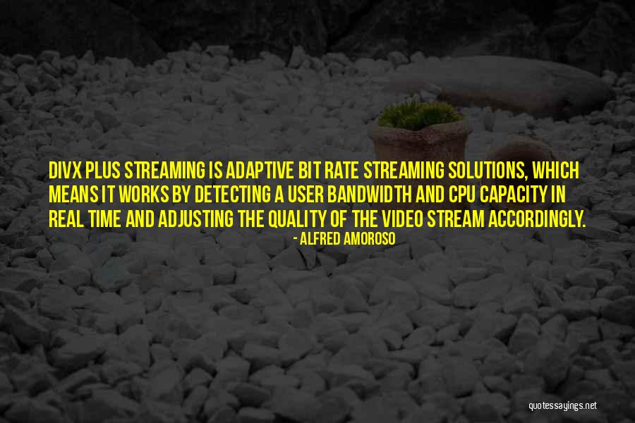 Video Streaming Quotes By Alfred Amoroso Video Streaming Quotes By Alfred Amoroso