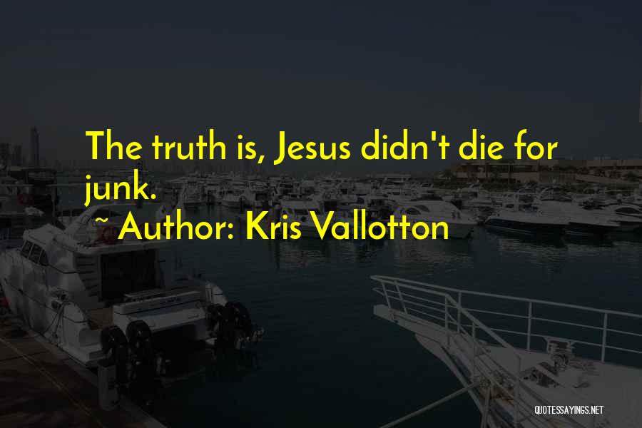 Videomaker Quotes By Kris Vallotton