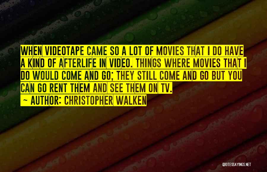 Videotape Quotes By Christopher Walken