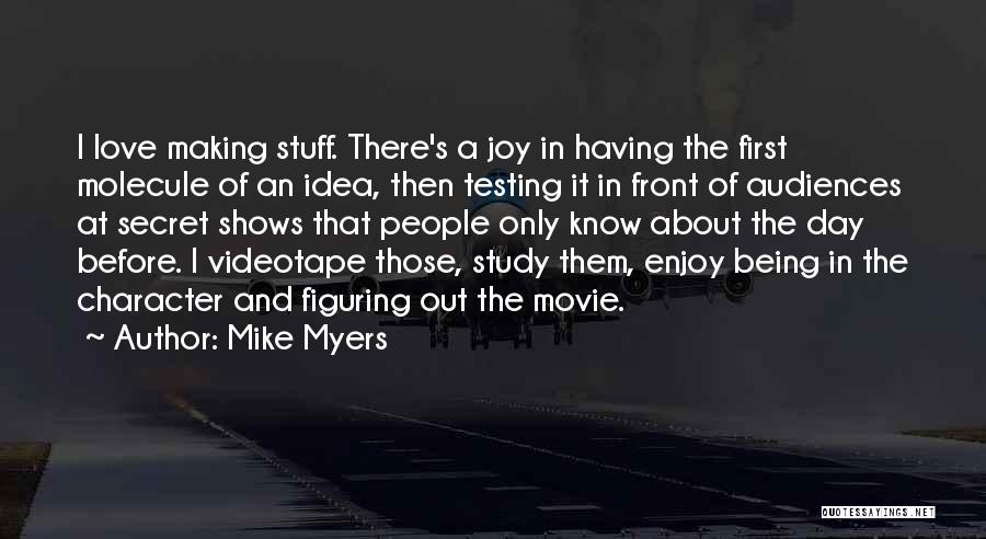 Videotape Quotes By Mike Myers