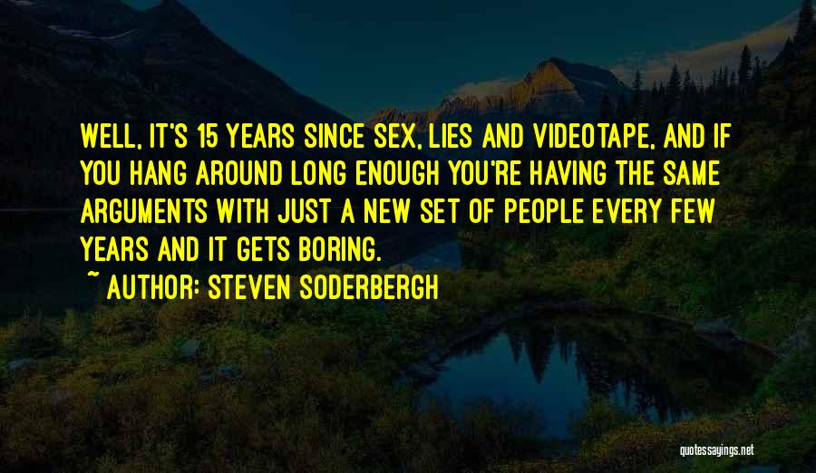 Videotape Quotes By Steven Soderbergh
