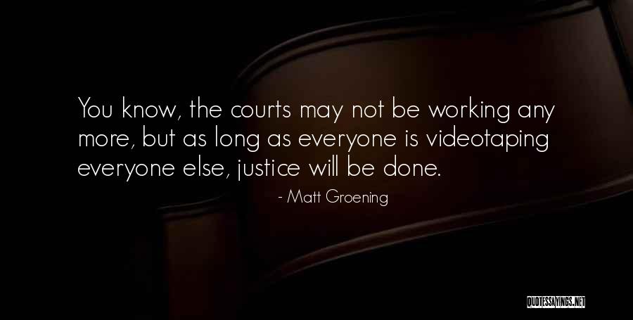 Videotaping Quotes By Matt Groening Videotaping Quotes By Matt Groening