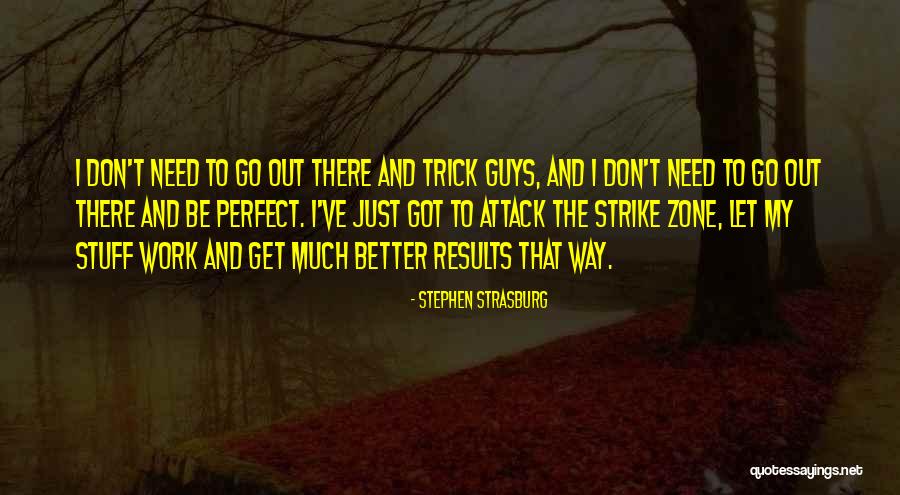 Vidosava Chenich Quotes By Stephen Strasburg Vidosava Chenich Quotes By Stephen Strasburg