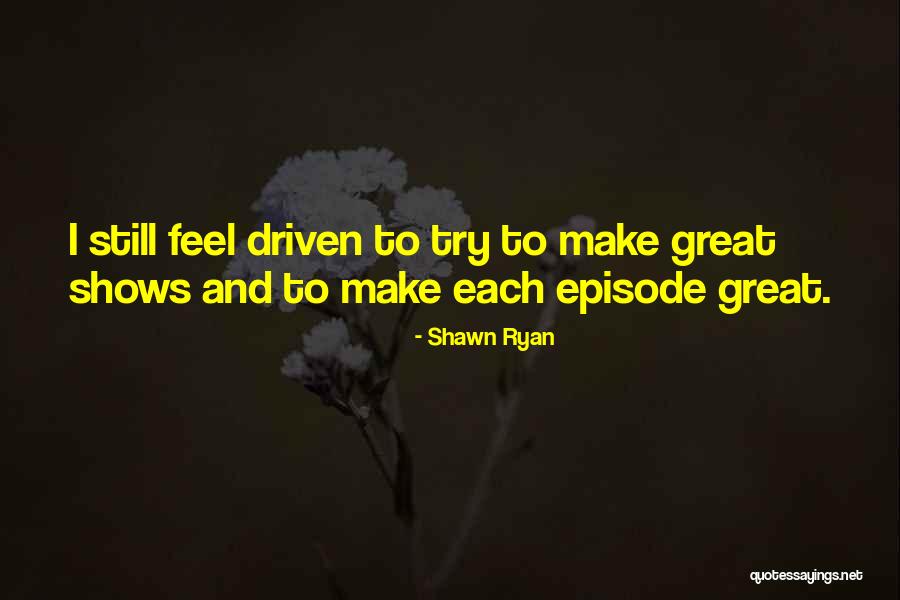 Vieasy Quotes By Shawn Ryan Vieasy Quotes By Shawn Ryan