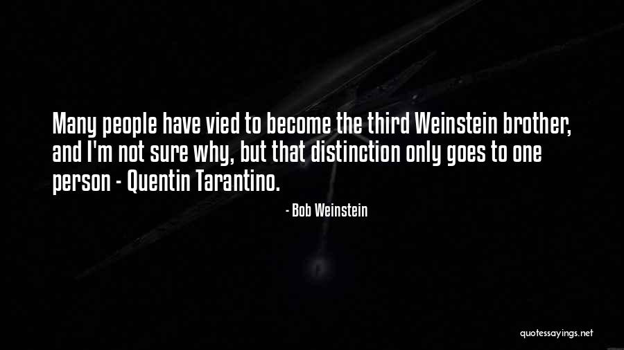 Vied Quotes By Bob Weinstein Vied Quotes By Bob Weinstein