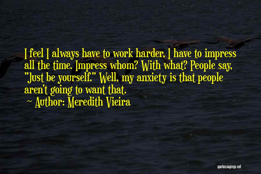Vieira Quotes By Meredith Vieira