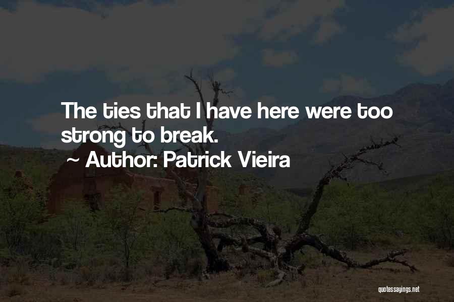 Vieira Quotes By Patrick Vieira