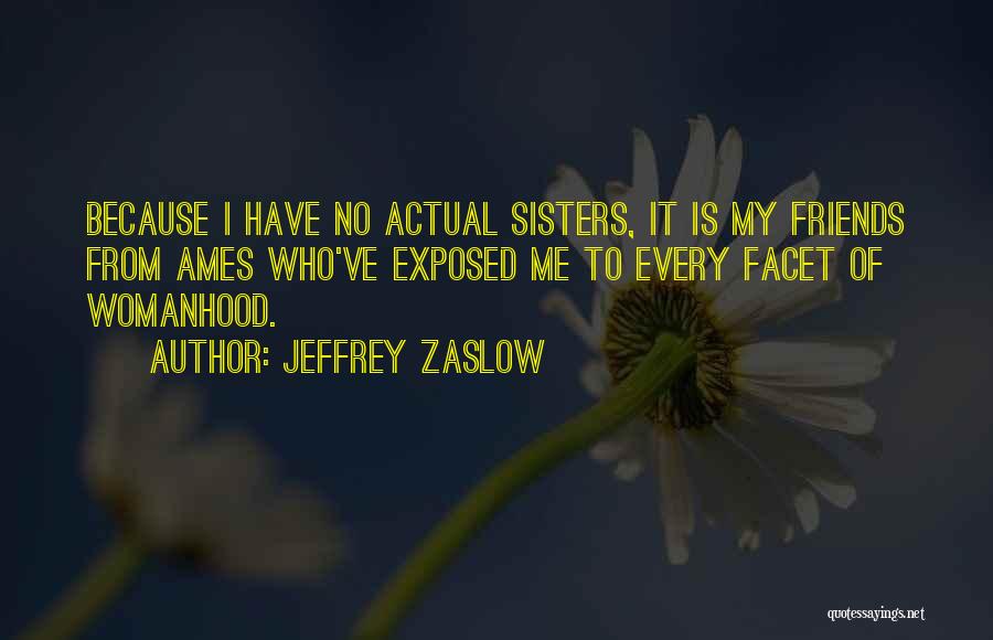 Viejas Cabronas Quotes By Jeffrey Zaslow