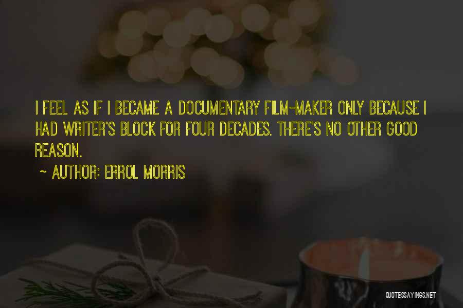 Vielerets Quotes By Errol Morris