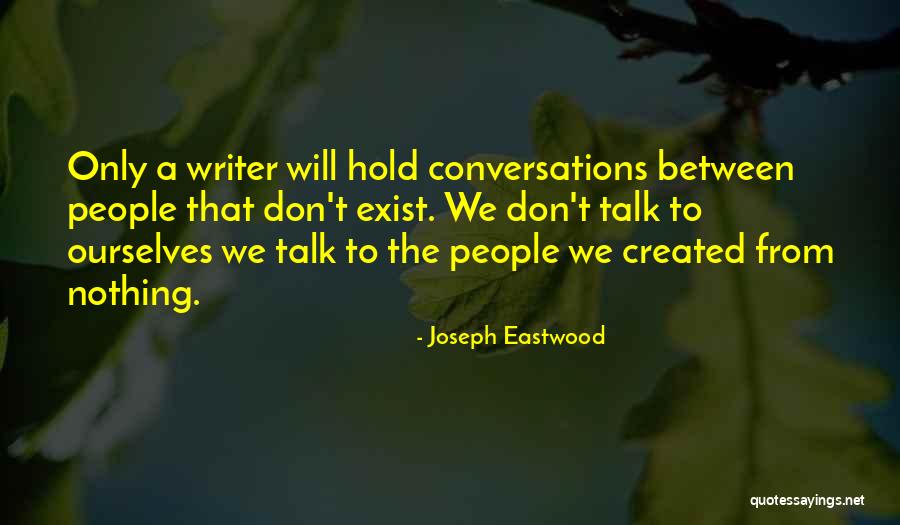 Vienos Kedes Quotes By Joseph Eastwood Vienos Kedes Quotes By Joseph Eastwood