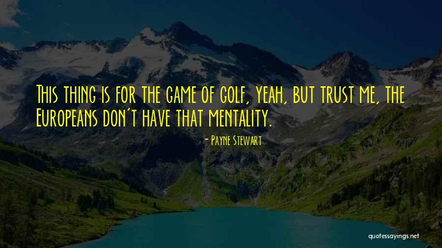 Vientos Quotes By Payne Stewart Vientos Quotes By Payne Stewart
