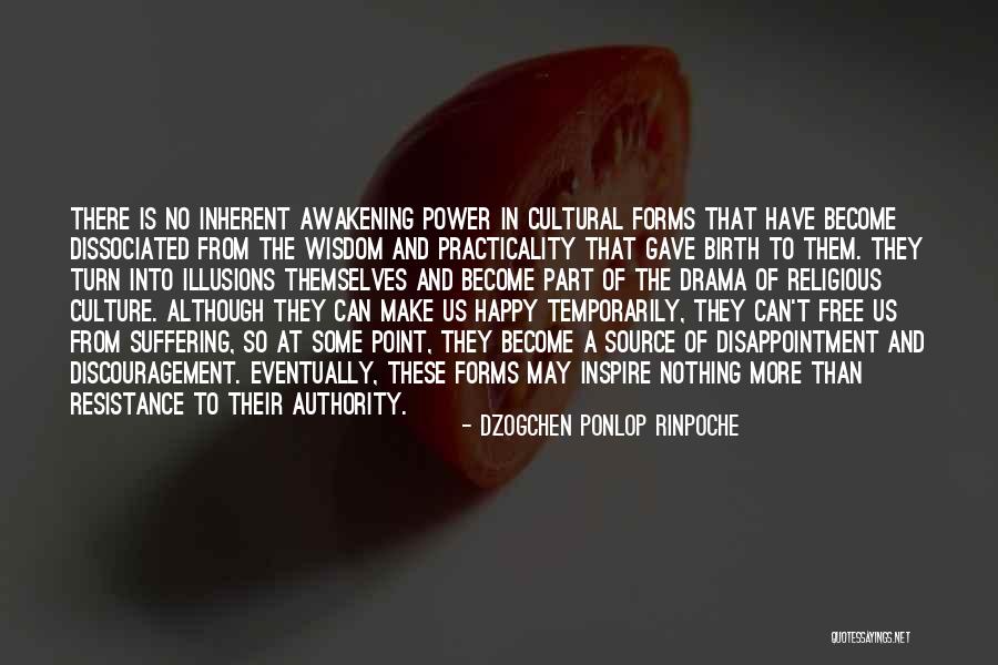 Vierundzwanzigste Quotes By Dzogchen Ponlop Rinpoche Vierundzwanzigste Quotes By Dzogchen Ponlop Rinpoche