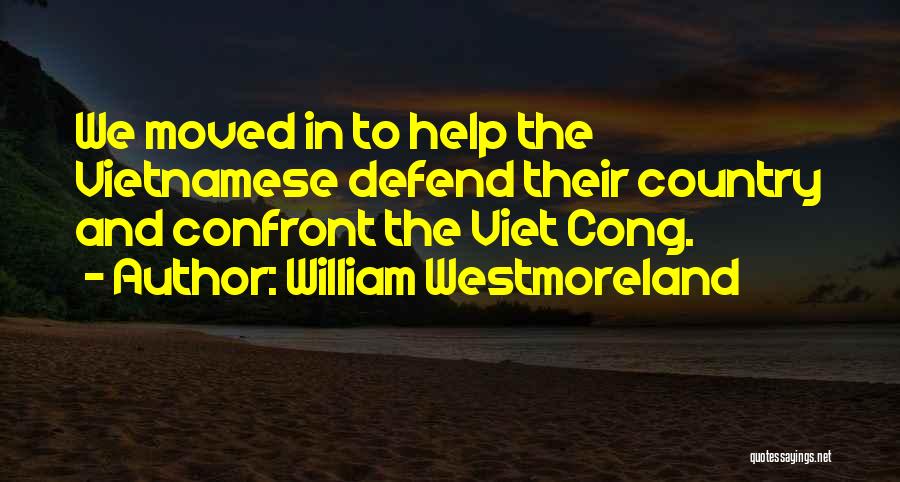 Viet Cong Quotes By William Westmoreland