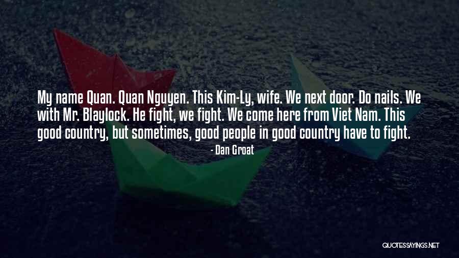 Viet Nam Quotes By Dan Groat Viet Nam Quotes By Dan Groat
