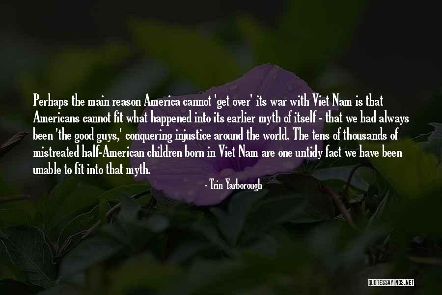 Viet Nam War Quotes By Trin Yarborough Viet Nam War Quotes By Trin Yarborough
