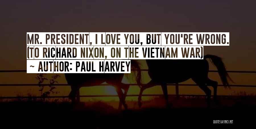 Vietnam Love Quotes By Paul Harvey