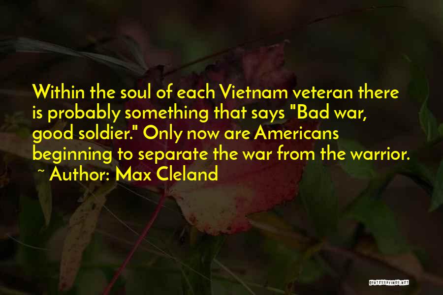 Vietnam Veteran Quotes By Max Cleland