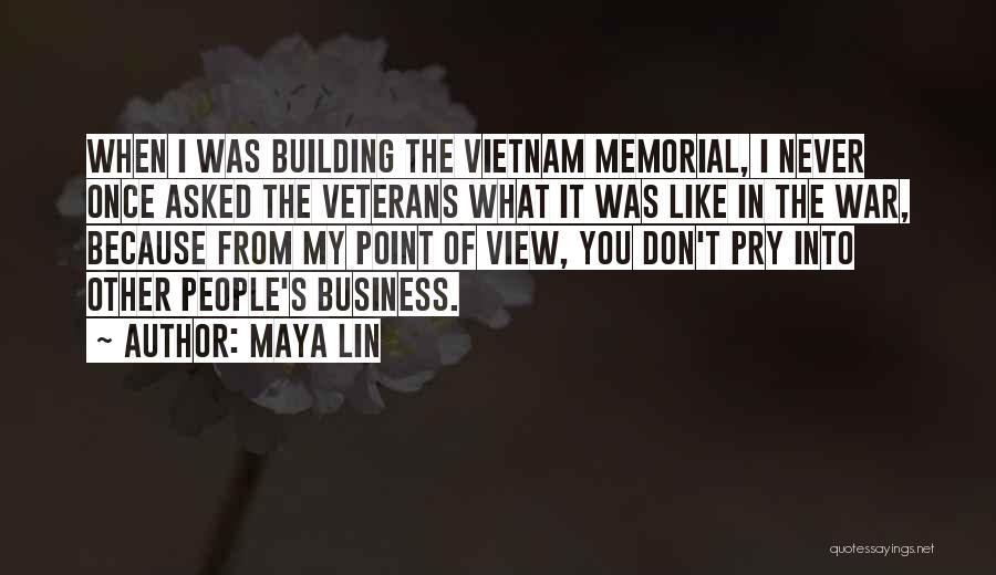 Vietnam Veterans Memorial Quotes By Maya Lin