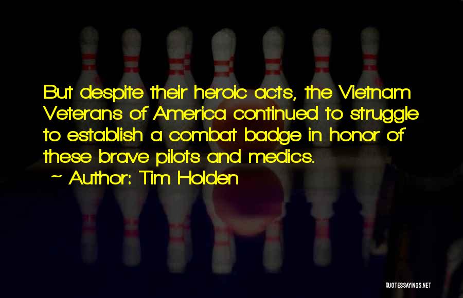 Vietnam Veterans Quotes By Tim Holden