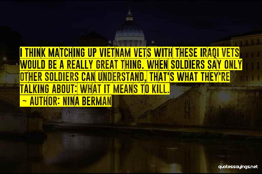 Vietnam Vets Quotes By Nina Berman