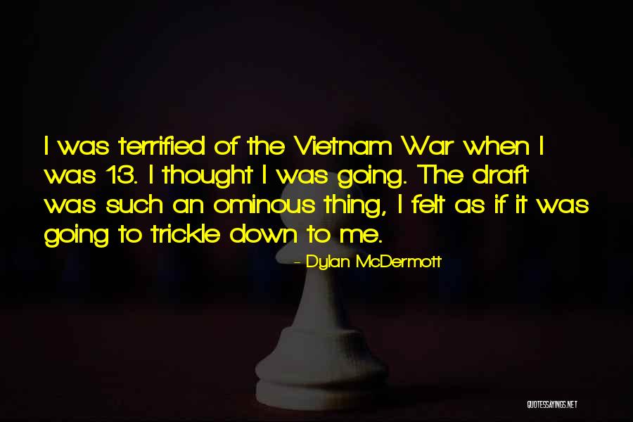 Vietnam War Draft Quotes By Dylan McDermott