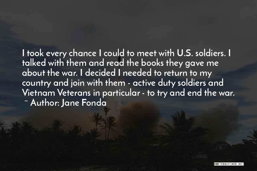 Vietnam War From Soldiers Quotes By Jane Fonda