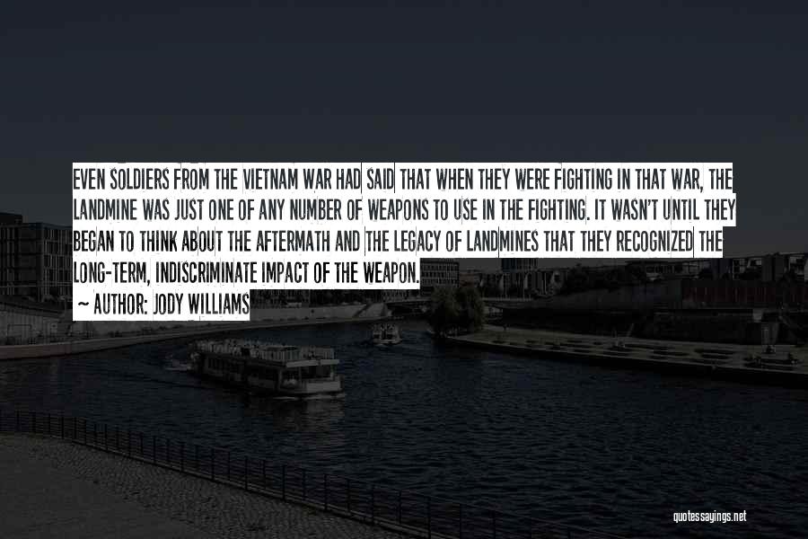 Vietnam War From Soldiers Quotes By Jody Williams