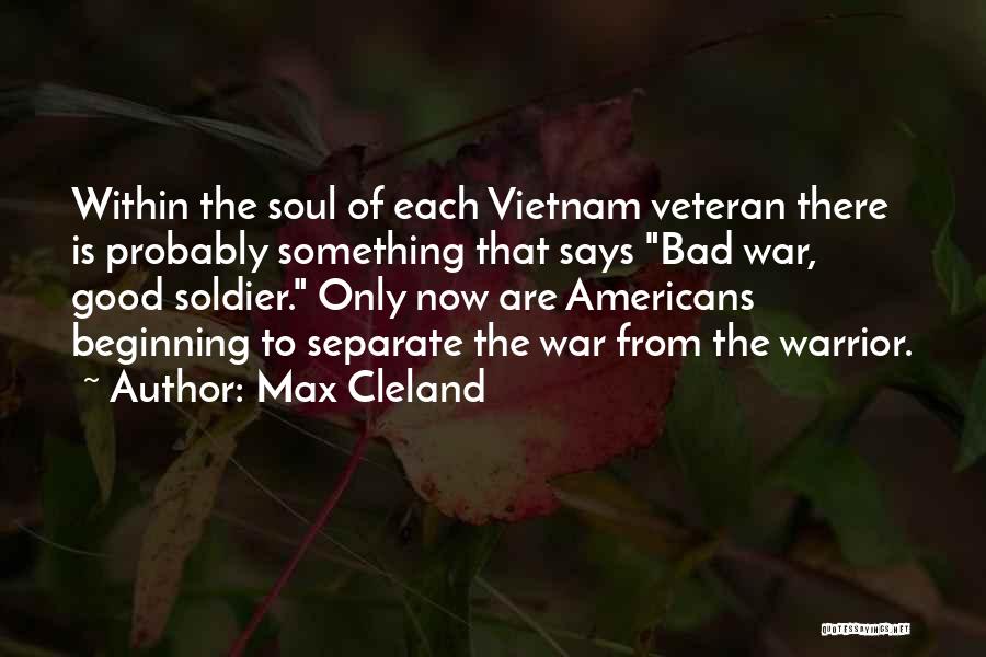 Vietnam War From Soldiers Quotes By Max Cleland