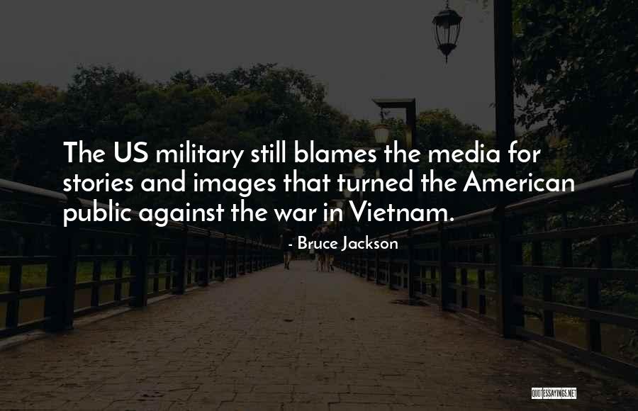 Vietnam War Military Quotes By Bruce Jackson