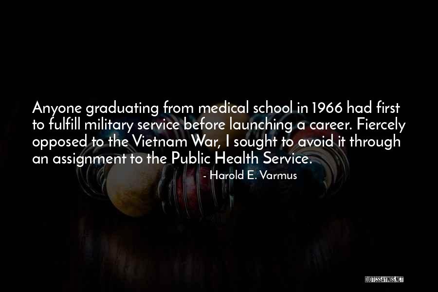 Vietnam War Military Quotes By Harold E. Varmus Vietnam War Military Quotes By Harold E. Varmus